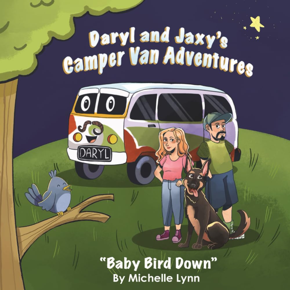 Baby Bird Down: Daryl and Jaxys Camper Van Adventures Paperback – November 24, 2023